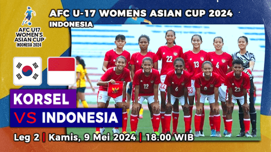 Prediksi Korea Selatan vs Indonesia di Matchday ke-2 AFC U-17 Putri 2024